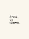 Dress up season